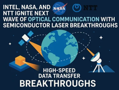 Intel, NASA, and NTT Ignite Next Wave of Optical Communication with Semiconductor Laser Breakthroughs