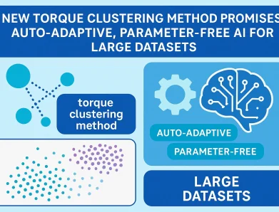 New Torque Clustering Method Promises Auto‑Adaptive, Parameter‑Free AI for Large Datasets