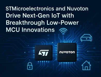 STMicroelectronics and Nuvoton Drive Next-Gen IoT with Breakthrough Low-Power MCU Innovations