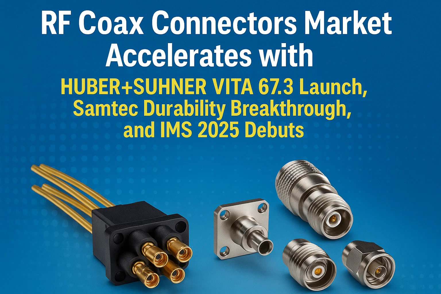 RF Coax Cables and Connectors Market
