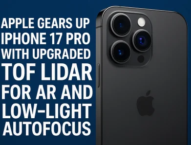 Apple Gears Up iPhone 17 Pro with Upgraded ToF LiDAR for AR and Low-Light Autofocus