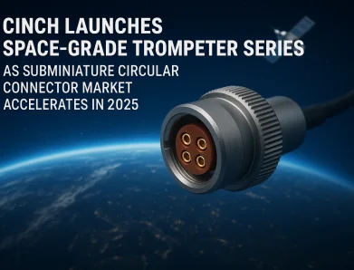 Cinch Launches Space-Grade Trompeter Series as Subminiature Circular Connector Market Accelerates in 2025