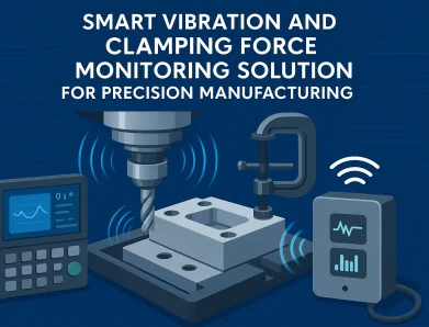 OncQue Unveils Smart Vibration and Clamping Force Monitoring Solution for Precision Manufacturing