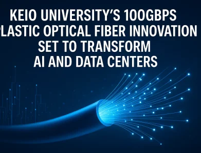 Keio University’s 100Gbps Plastic Optical Fiber Innovation Set to Transform AI and Data Centers