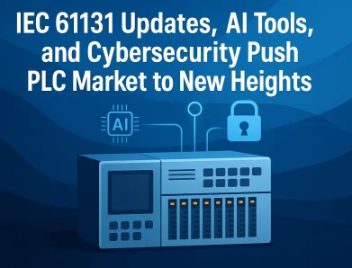 IEC 61131 Updates, AI Tools, and Cybersecurity Push PLC Market to New Heights