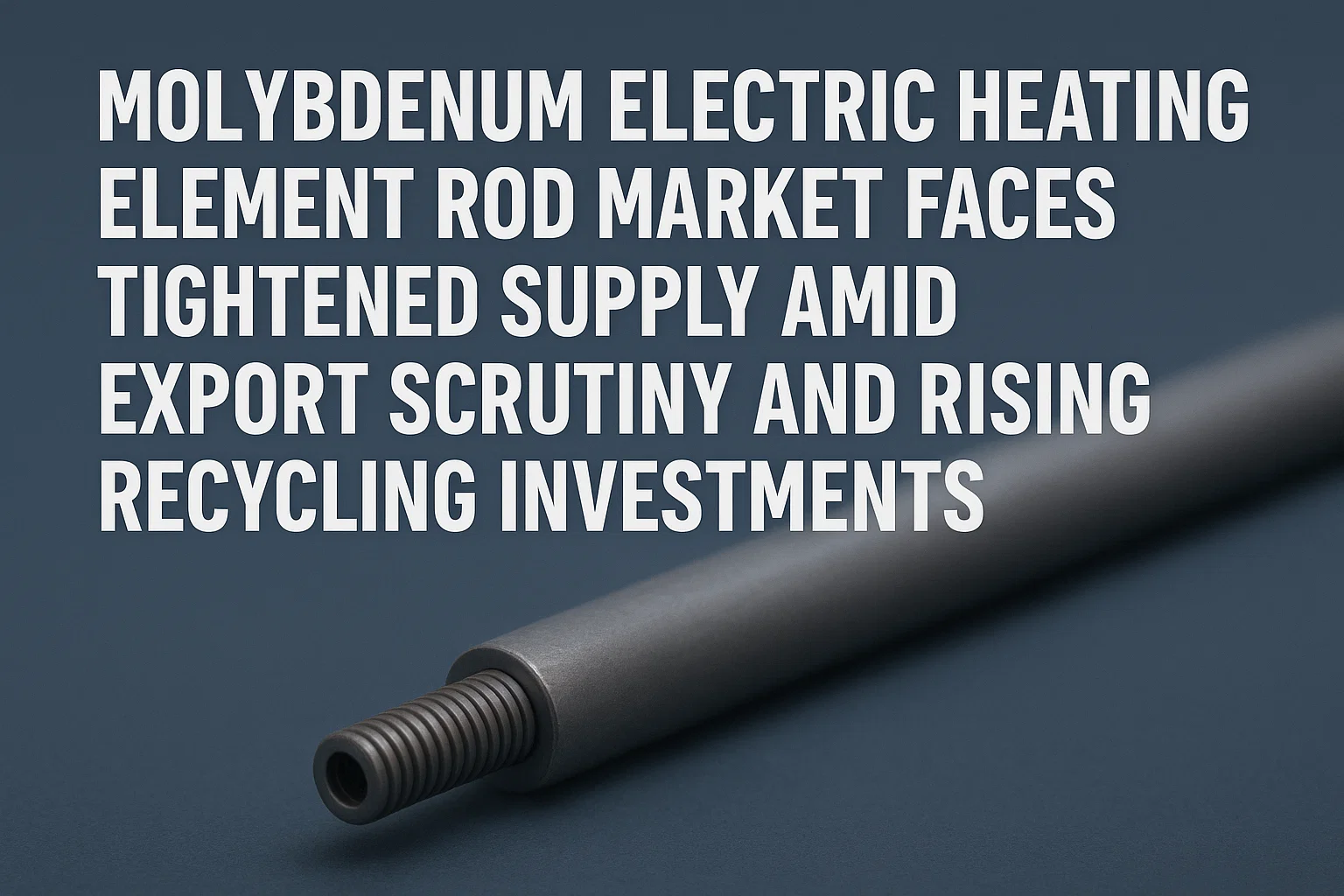 Molybdenum Electric Heating Element Rod Market