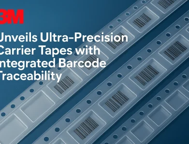 3M Unveils Ultra-Precision Carrier Tapes with Integrated Barcode Traceability