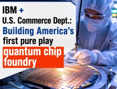 IBM and U.S. Department of Commerce launch Anderon America’s first pure‑play quantum wafer foundry